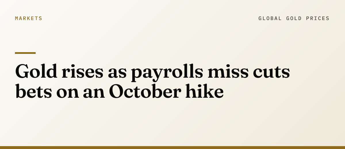 Gold rises as payrolls miss cuts bets on an October hike